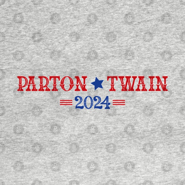 Parton Twain 2024 For President by flataffex